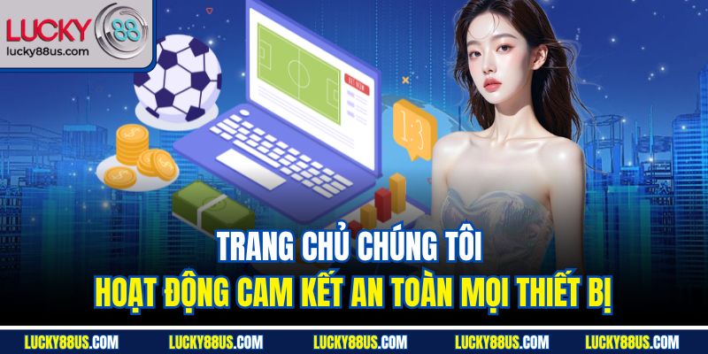 Trang chủ chúng tôi hoạt động cam kết an toàn mọi thiết bị